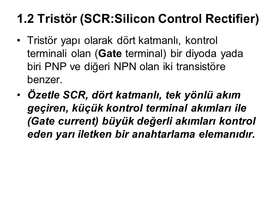 1.2 Tristör (SCR:Silicon Control Rectifier)