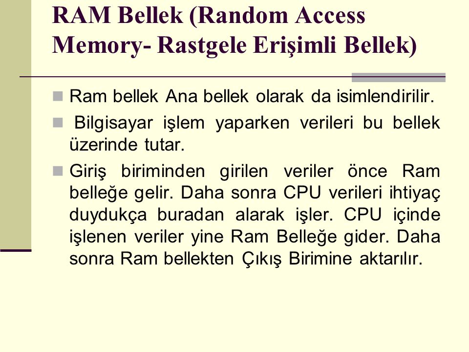 RAM Bellek (Random Access Memory- Rastgele Erişimli Bellek)