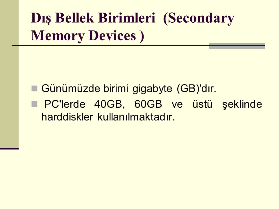Dış Bellek Birimleri (Secondary Memory Devices )