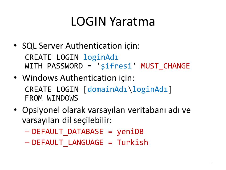 LOGIN Yaratma SQL Server Authentication için:
