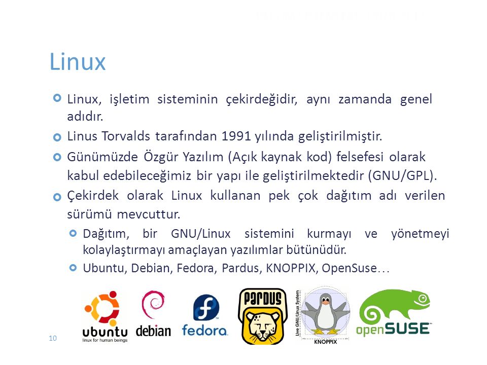 Linux Linux, işletim sisteminin çekirdeğidir, aynı zamanda genel