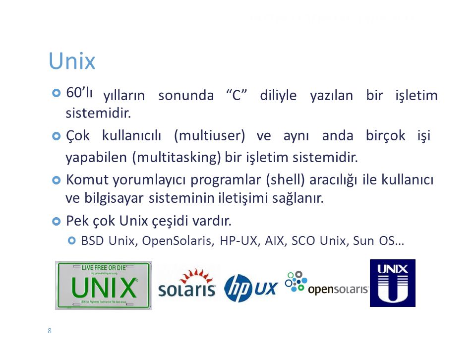 Unix yılların sonunda C diliyle yazılan bir işletim sistemidir.