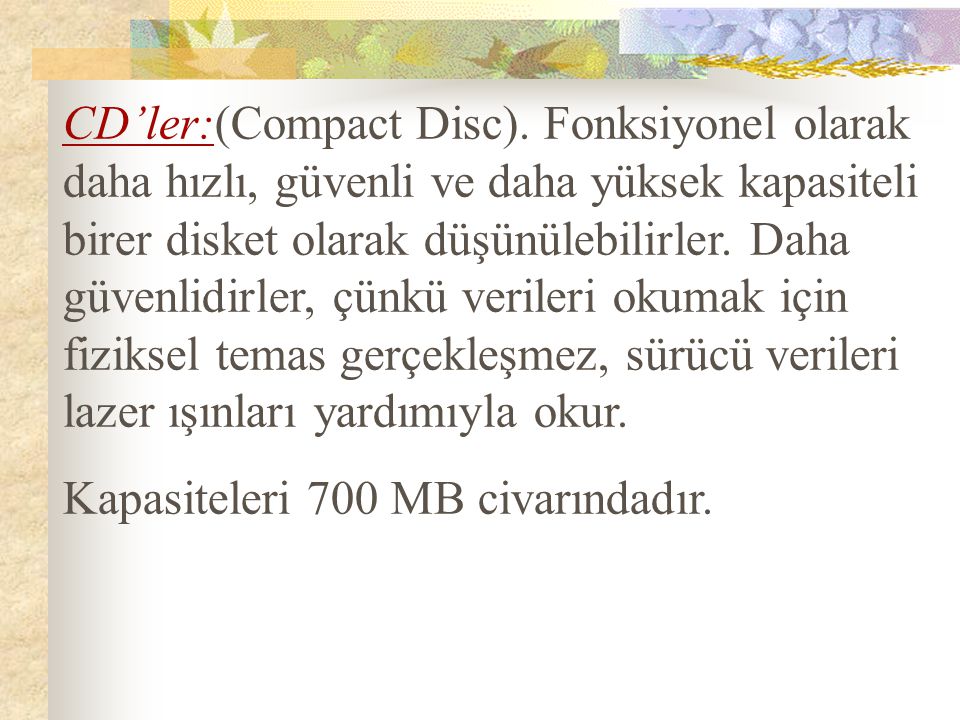 CD’ler:(Compact Disc)