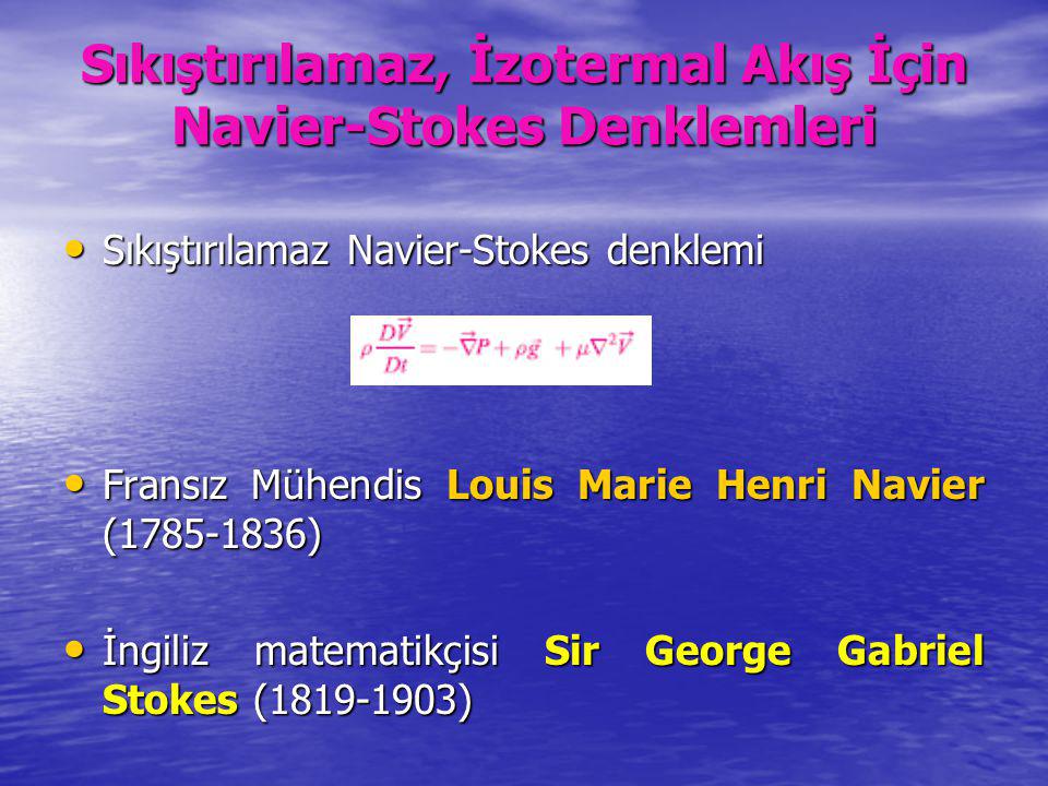 Sıkıştırılamaz, İzotermal Akış İçin Navier-Stokes Denklemleri