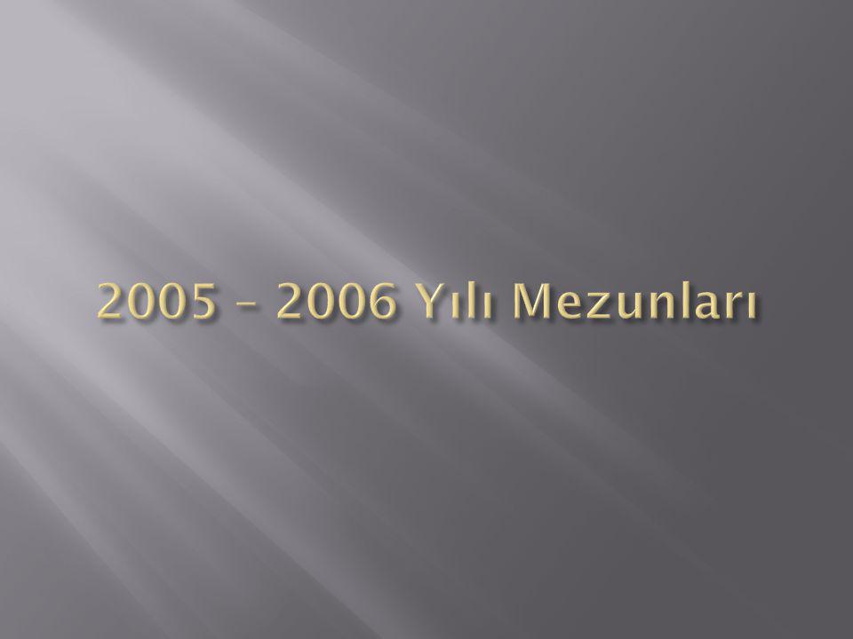 2005 – 2006 Yılı Mezunları