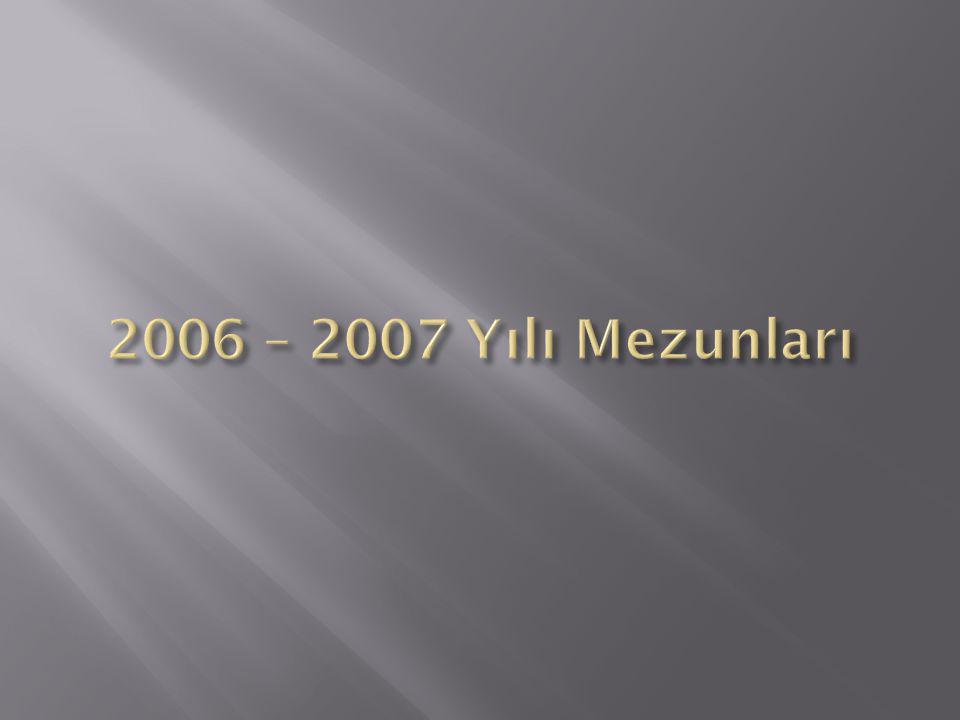 2006 – 2007 Yılı Mezunları