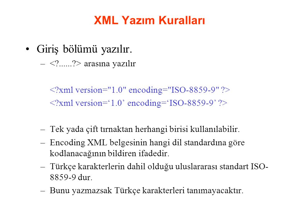 XML Yazım Kuralları Giriş bölümü yazılır.