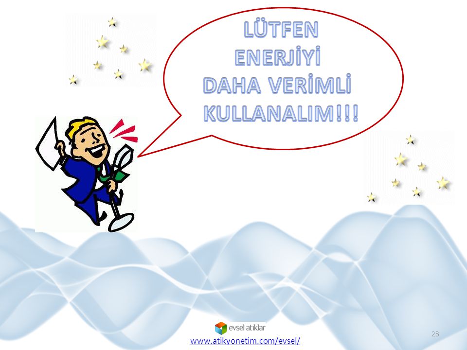 LÜTFEN ENERJİYİ DAHA VERİMLİ KULLANALIM!!!