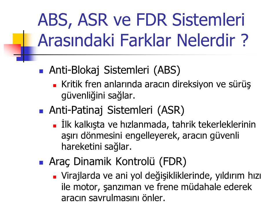 ABS, ASR ve FDR Sistemleri Arasındaki Farklar Nelerdir