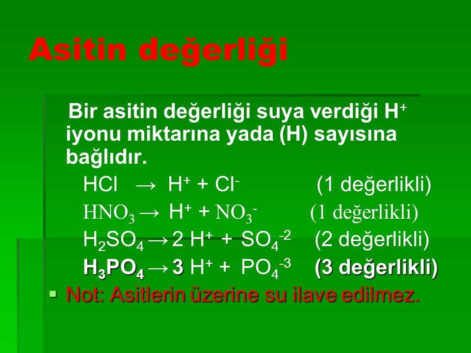 Asitin değerliği HCl → H+ + Cl- (1 değerlikli)