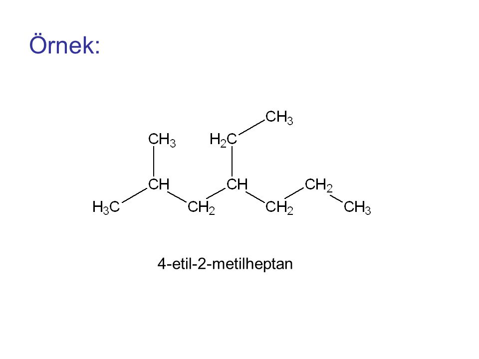 Örnek: 4-etil-2-metilheptan