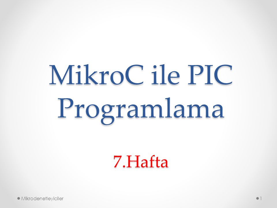 MikroC ile PIC Programlama