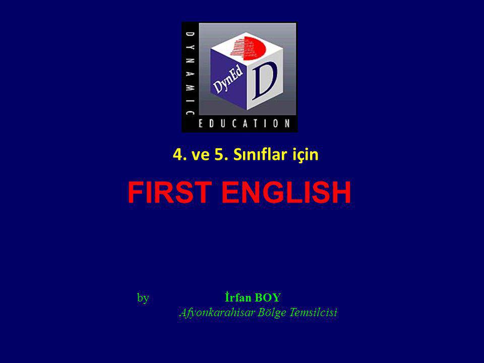 FIRST ENGLISH 4. ve 5. Sınıflar için by İrfan BOY
