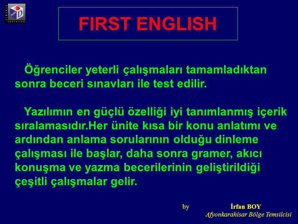 FIRST ENGLISH Öğrenciler yeterli çalışmaları tamamladıktan sonra beceri sınavları ile test edilir.