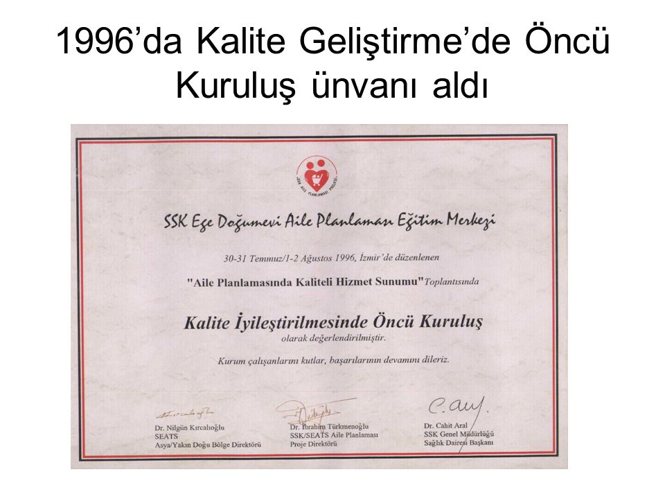 1996’da Kalite Geliştirme’de Öncü Kuruluş ünvanı aldı
