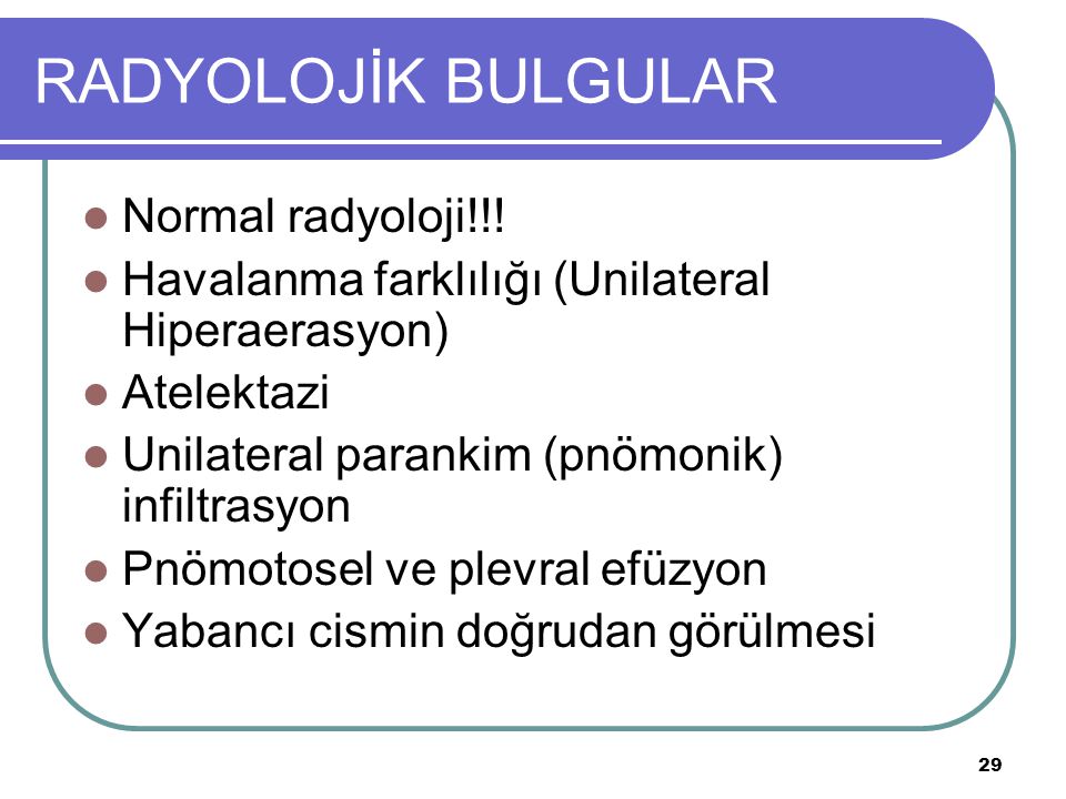 RADYOLOJİK BULGULAR Normal radyoloji!!!