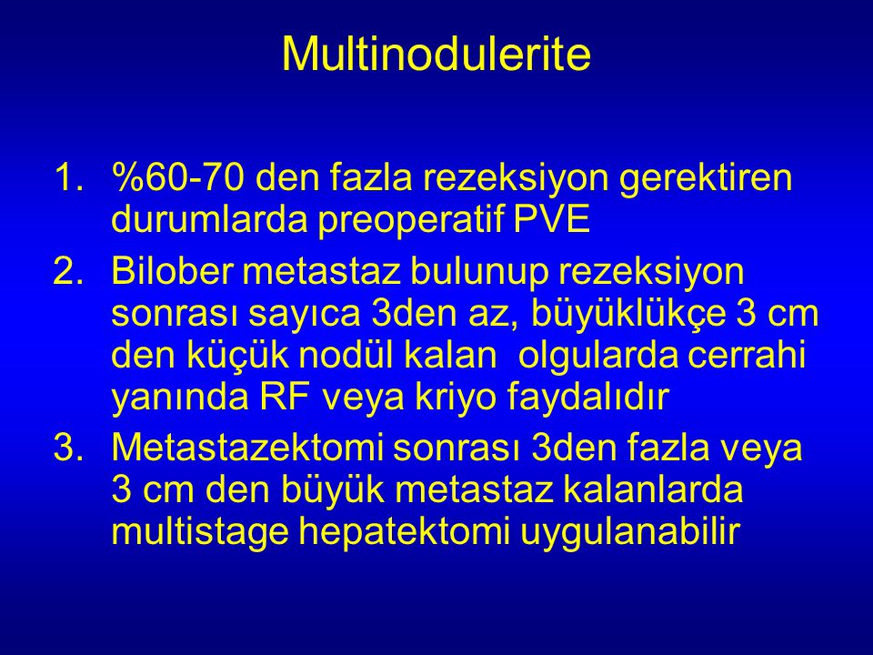 Multinodulerite %60-70 den fazla rezeksiyon gerektiren durumlarda preoperatif PVE.
