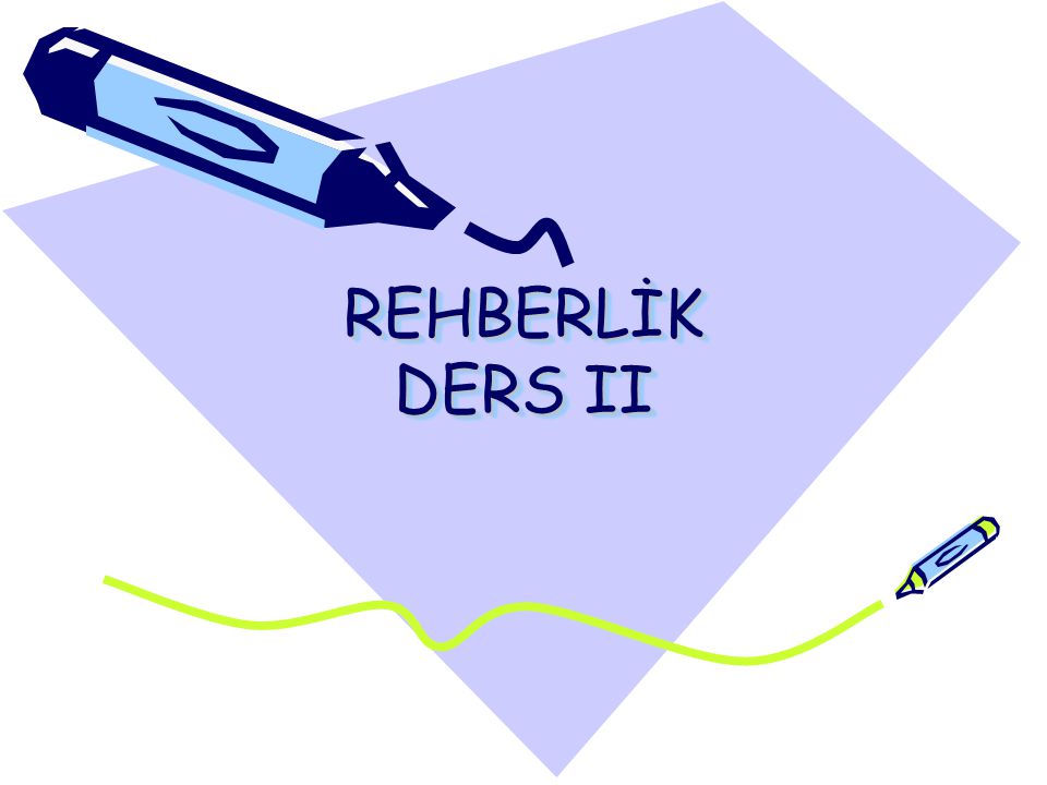 REHBERLİK DERS II