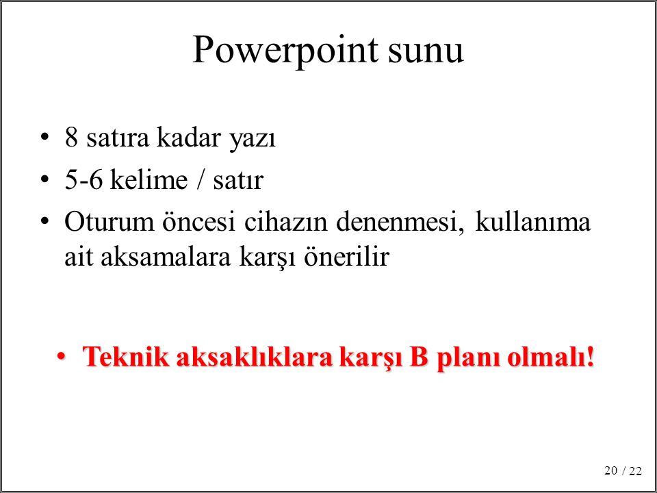 Powerpoint sunu 8 satıra kadar yazı 5-6 kelime / satır