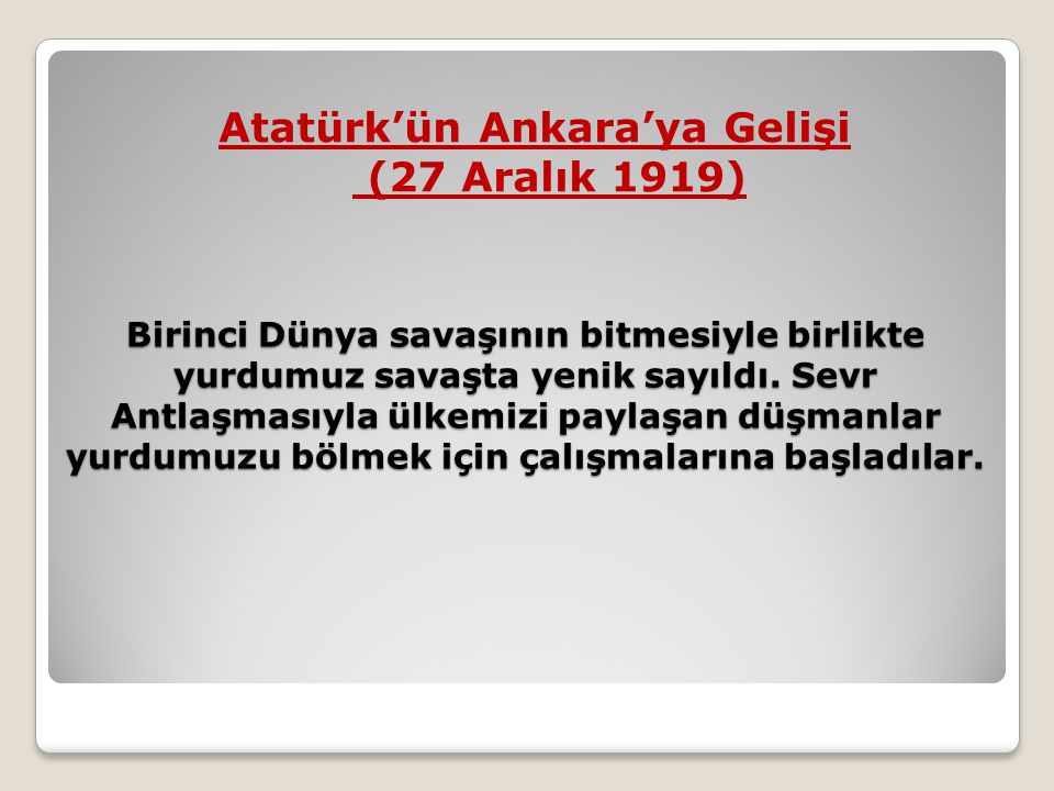 Atatürk’ün Ankara’ya Gelişi (27 Aralık 1919)