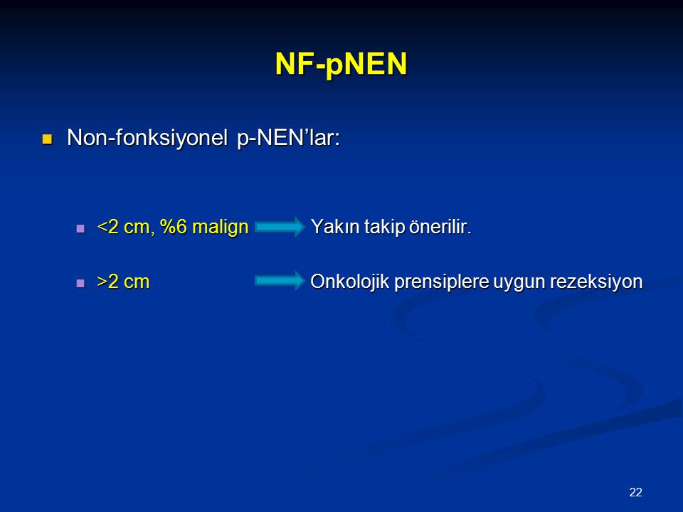 NF-pNEN Non-fonksiyonel p-NEN’lar: