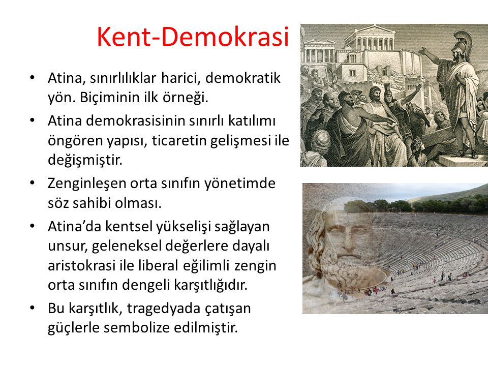 Kent-Demokrasi Atina, sınırlılıklar harici, demokratik yön. Biçiminin ilk örneği.