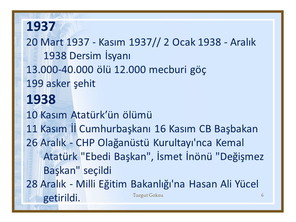 Mart Kasım 1937// 2 Ocak Aralık 1938 Dersim İsyanı ölü mecburi göç.