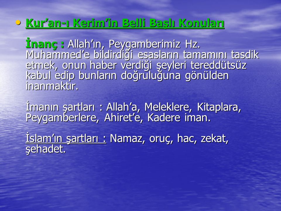 Kur’an-ı Kerim’in Belli Başlı Konuları İnanç : Allah’ın, Peygamberimiz Hz.