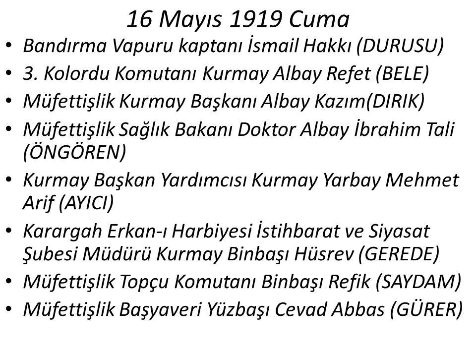 16 Mayıs 1919 Cuma Bandırma Vapuru kaptanı İsmail Hakkı (DURUSU)