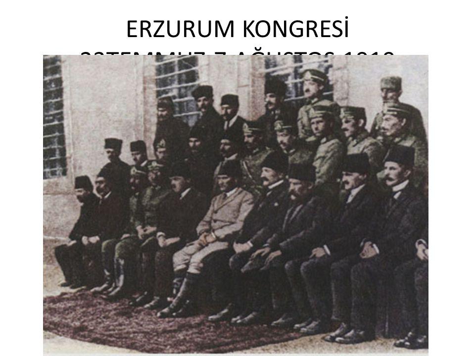 ERZURUM KONGRESİ 23TEMMUZ-7 AĞUSTOS 1919
