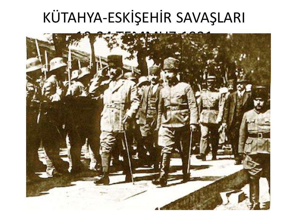 KÜTAHYA-ESKİŞEHİR SAVAŞLARI TEMMUZ 1921