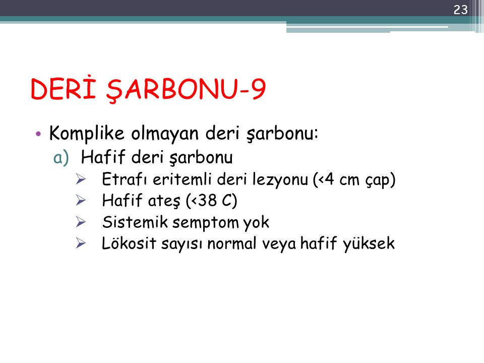 DERİ ŞARBONU-9 Komplike olmayan deri şarbonu: Hafif deri şarbonu