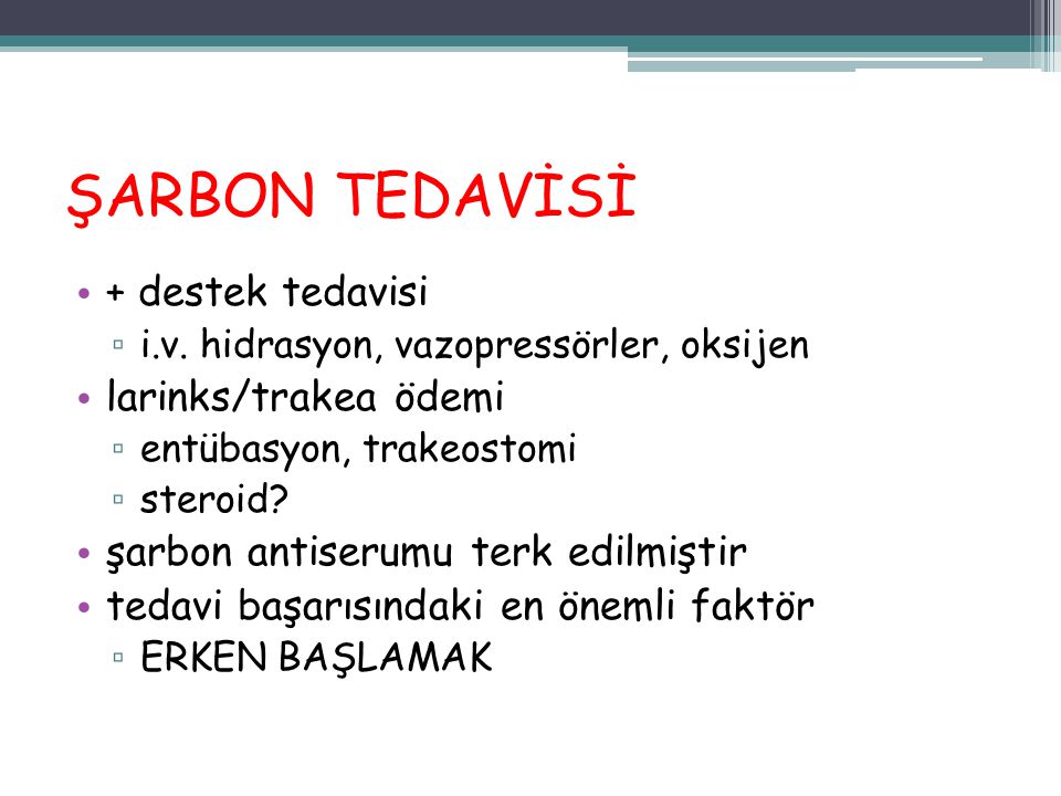 ŞARBON TEDAVİSİ + destek tedavisi larinks/trakea ödemi