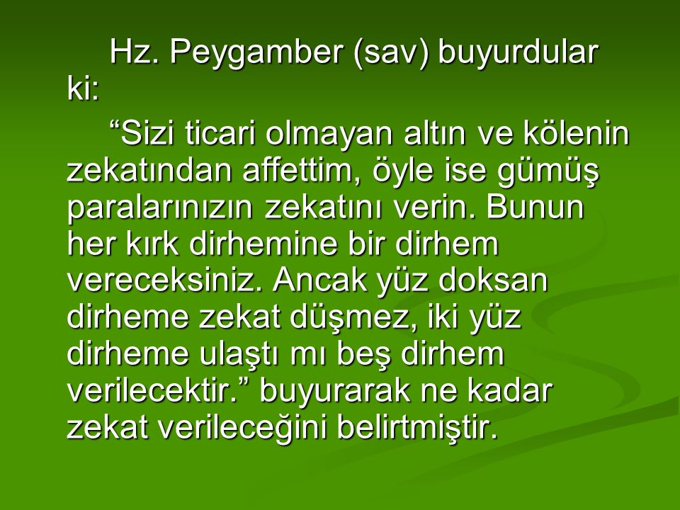 Hz. Peygamber (sav) buyurdular ki: