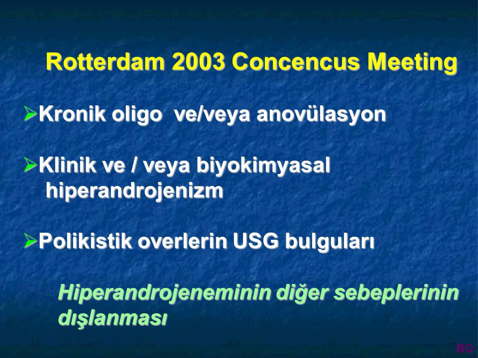 Rotterdam 2003 Concencus Meeting Kronik oligo ve/veya anovülasyon
