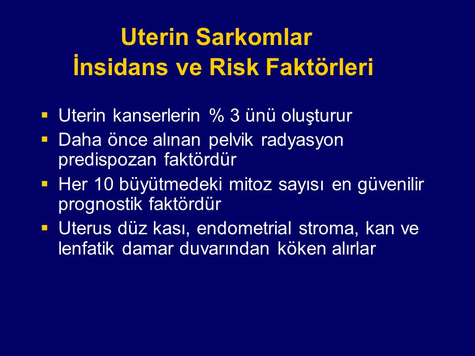 Uterin Sarkomlar İnsidans ve Risk Faktörleri