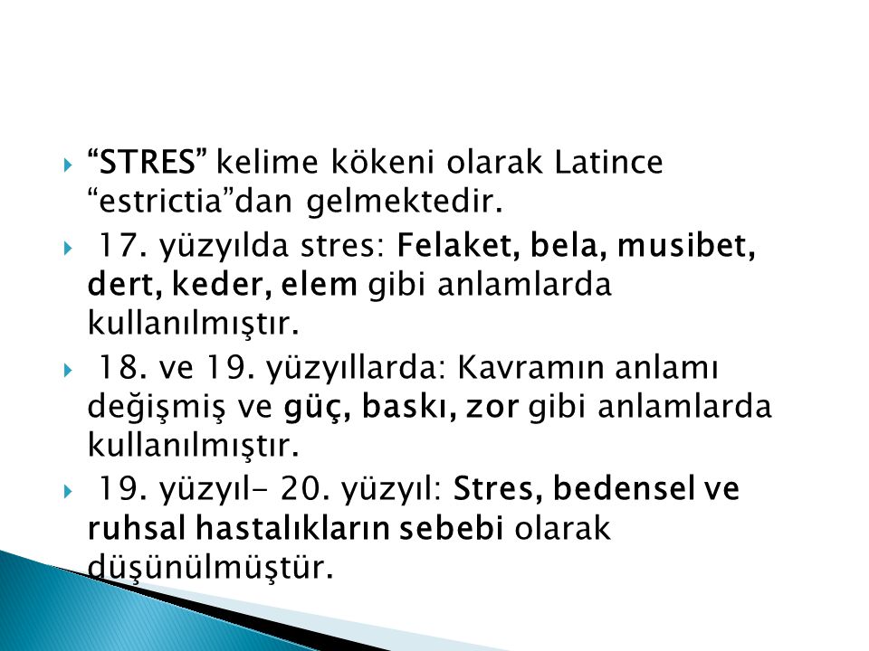 STRES kelime kökeni olarak Latince estrictia dan gelmektedir.