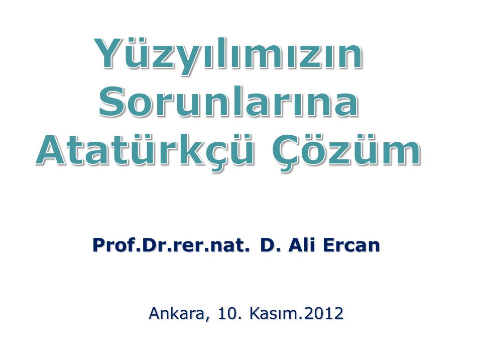 Yüzyılımızın Sorunlarına Prof.Dr.rer.nat. D. Ali Ercan