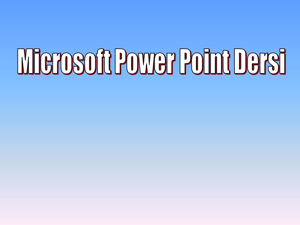 Microsoft Power Point Dersi