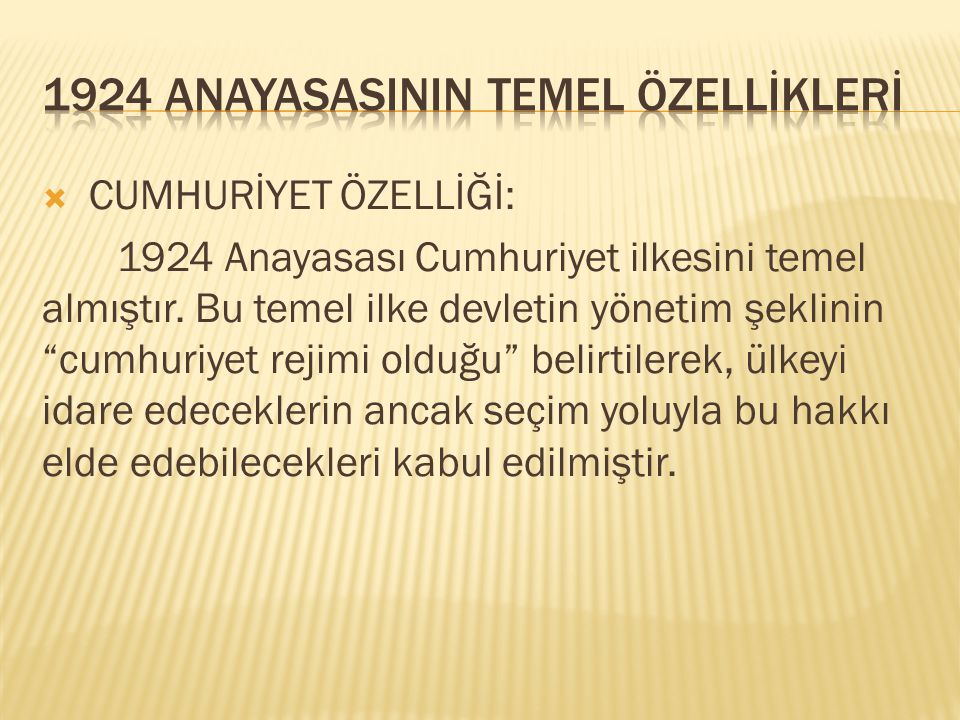 1924 ANAYASASININ TEMEL ÖZELLİKLERİ