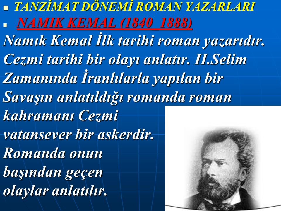 Namık Kemal İlk tarihi roman yazarıdır.