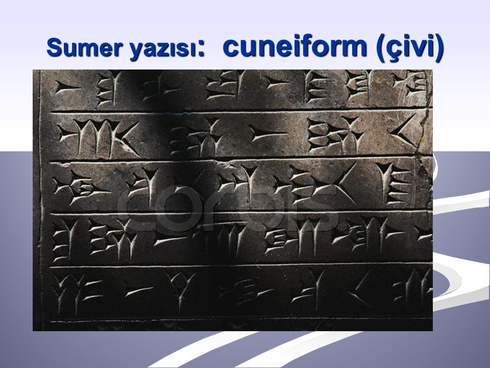 Sumer yazısı: cuneiform (çivi)
