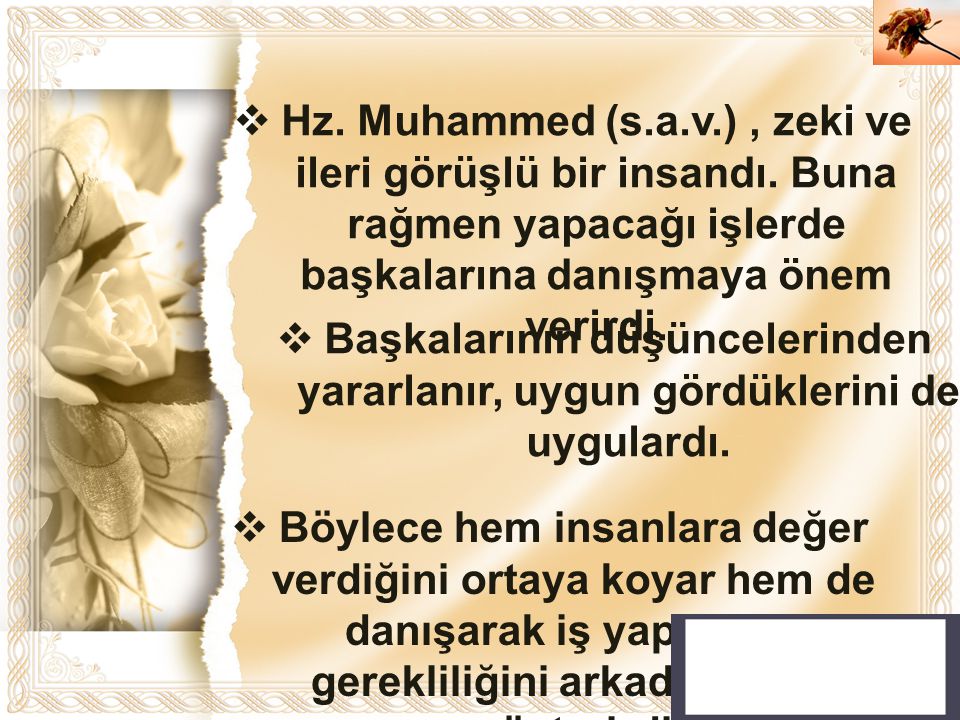 Hz. Muhammed (s. a. v. ) , zeki ve ileri görüşlü bir insandı