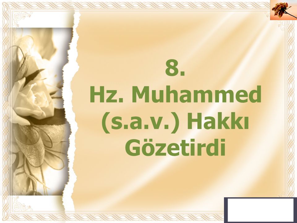 Hz. Muhammed (s.a.v.) Hakkı Gözetirdi