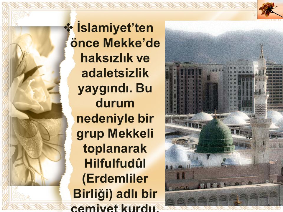 İslamiyet’ten önce Mekke’de haksızlık ve adaletsizlik yaygındı