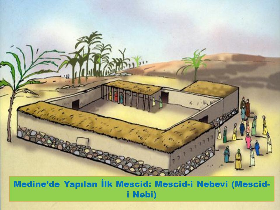 Medine’de Yapılan İlk Mescid: Mescid-i Nebevi (Mescid-i Nebi)