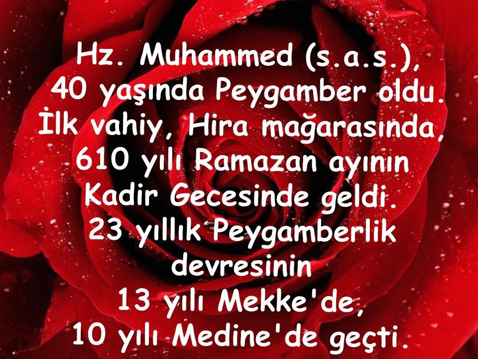 Hz. Muhammed (s. a. s. ), 40 yaşında Peygamber oldu