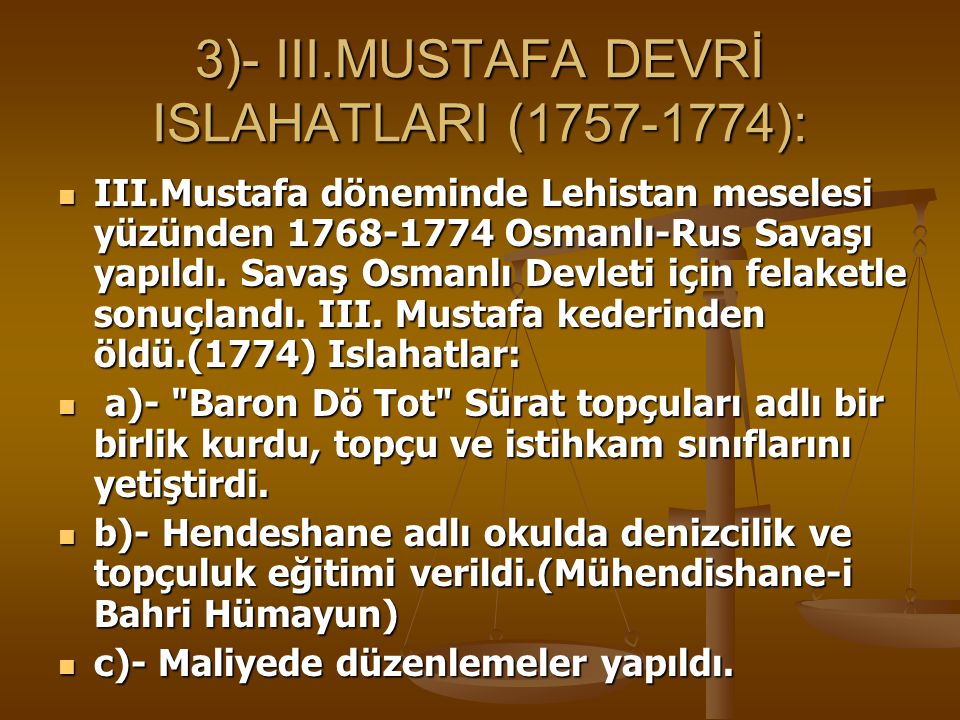 3)- III.MUSTAFA DEVRİ ISLAHATLARI ( ):