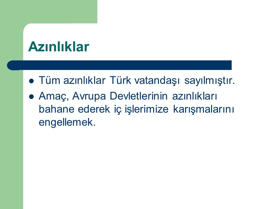 Azınlıklar Tüm azınlıklar Türk vatandaşı sayılmıştır.