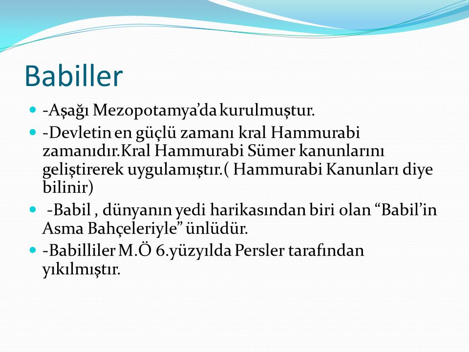 Babiller -Aşağı Mezopotamya’da kurulmuştur.